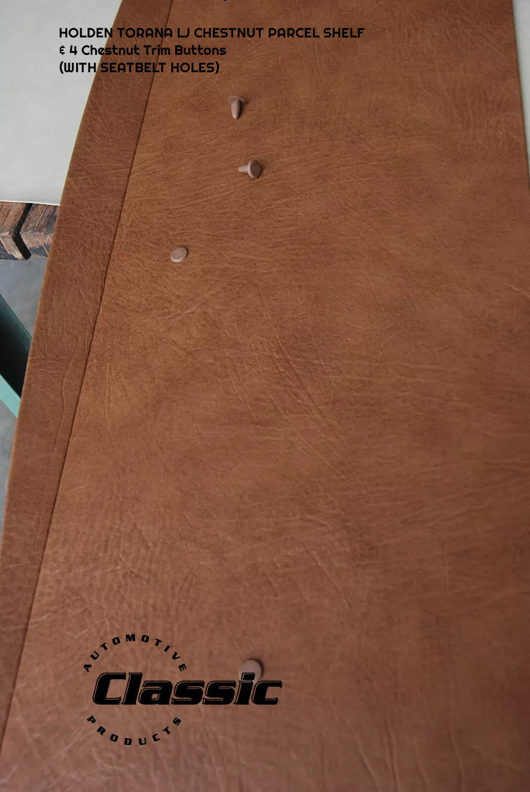 HOLDEN LJ TORANA PARCEL SHELF CHESTNUT & 4 Chestnut Trim Buttons - WITH SEATBELT HOLES