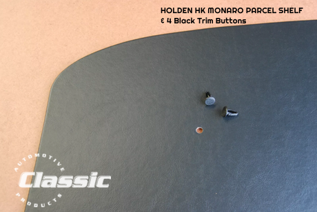 HOLDEN HK MONARO PARCEL SHELF BLACK & 4 Black Trim Buttons