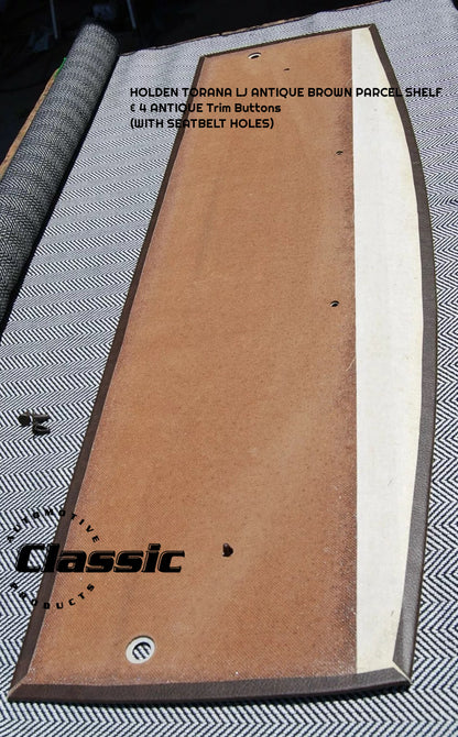HOLDEN LJ TORANA  PARCEL SHELF ANTIQUE BROWN & 4 Antique Brown Trim Buttons - WITH SEATBELT HOLES
