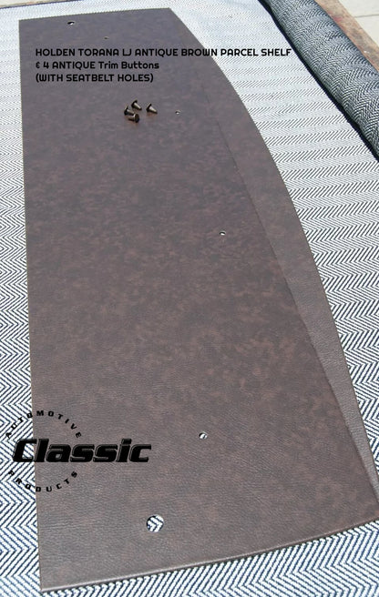 HOLDEN LJ TORANA  PARCEL SHELF ANTIQUE BROWN & 4 Antique Brown Trim Buttons - WITH SEATBELT HOLES