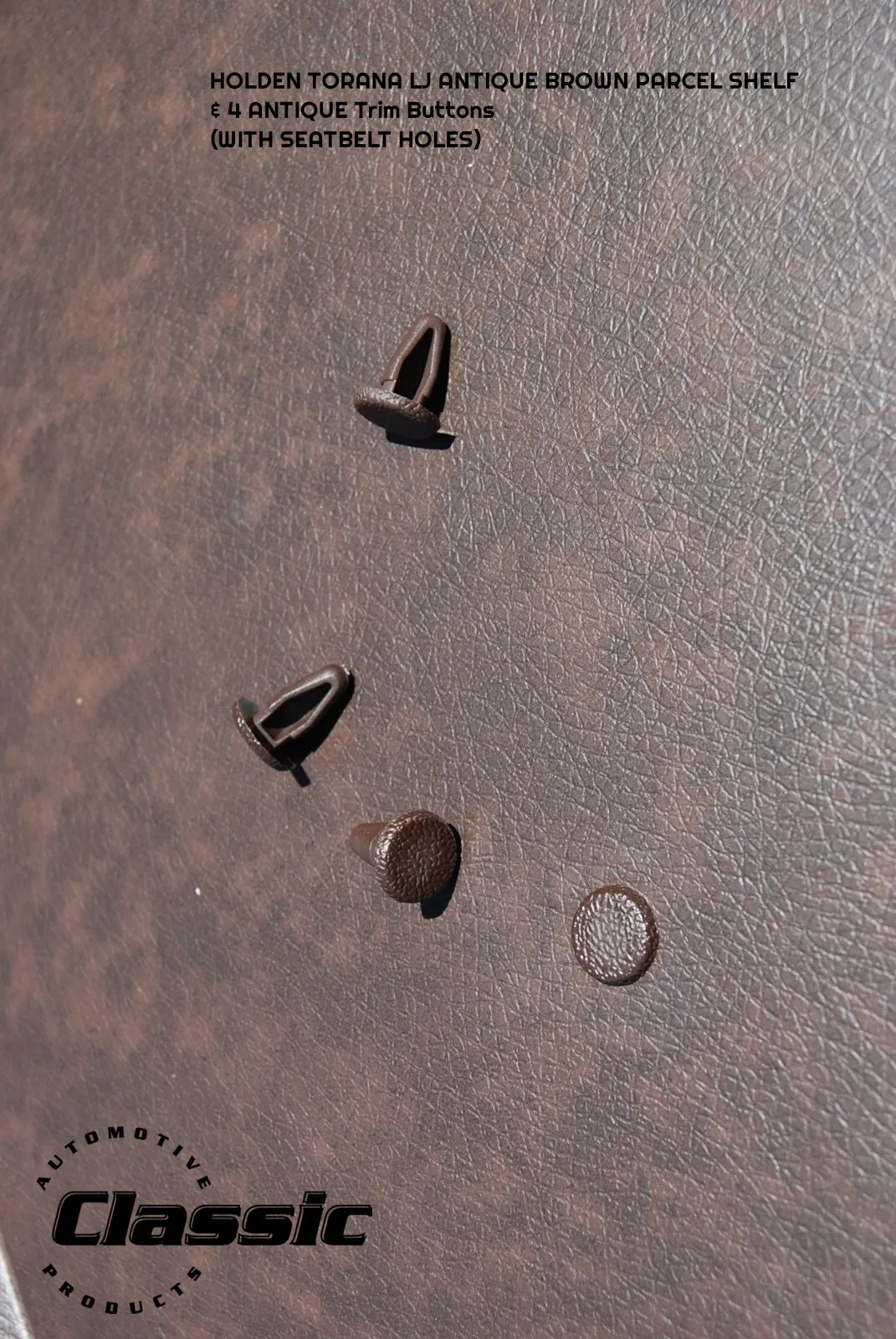 HOLDEN LJ TORANA  PARCEL SHELF ANTIQUE BROWN & 4 Antique Brown Trim Buttons - WITH SEATBELT HOLES