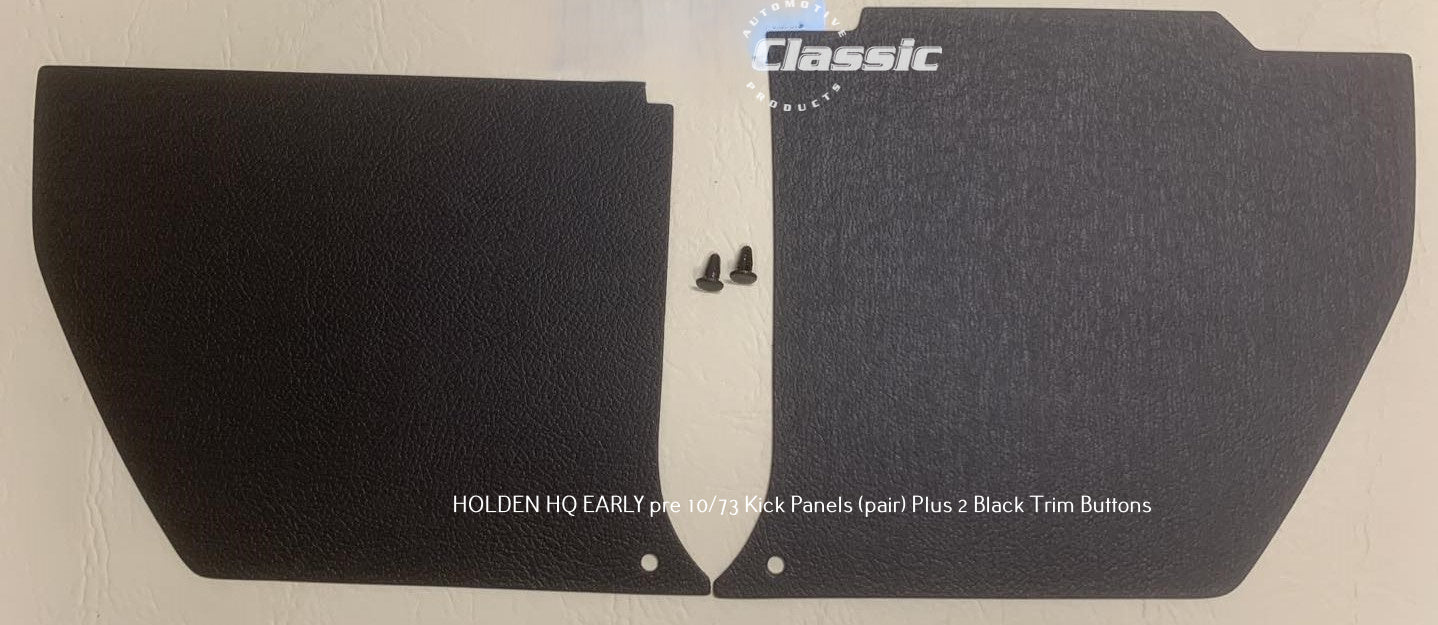 HOLDEN HQ EARLY Pre 10/73 Side Kick Panels BLACK (pair) Inc 2 Black Trim Buttons