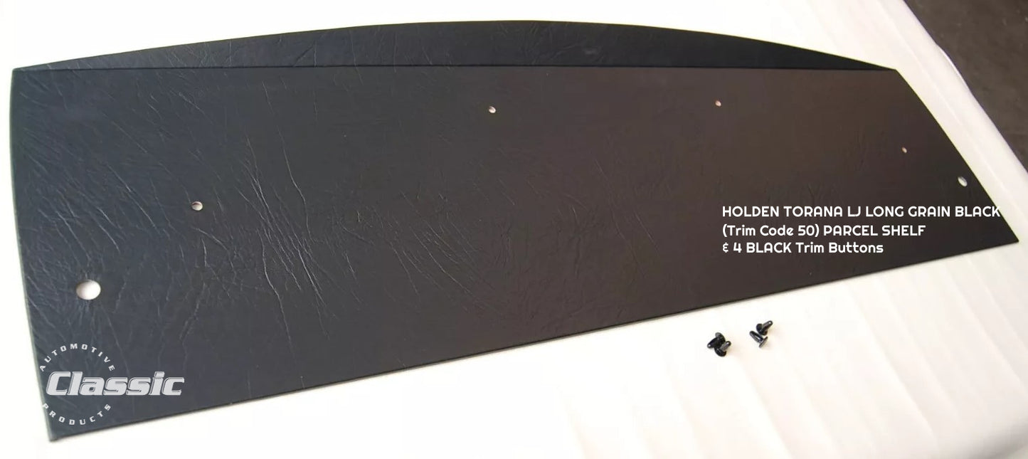 HOLDEN LJ TORANA  PARCEL SHELF LONG GRAIN BLACK TRIM CODE 50 & 4 Black Trim Buttons
