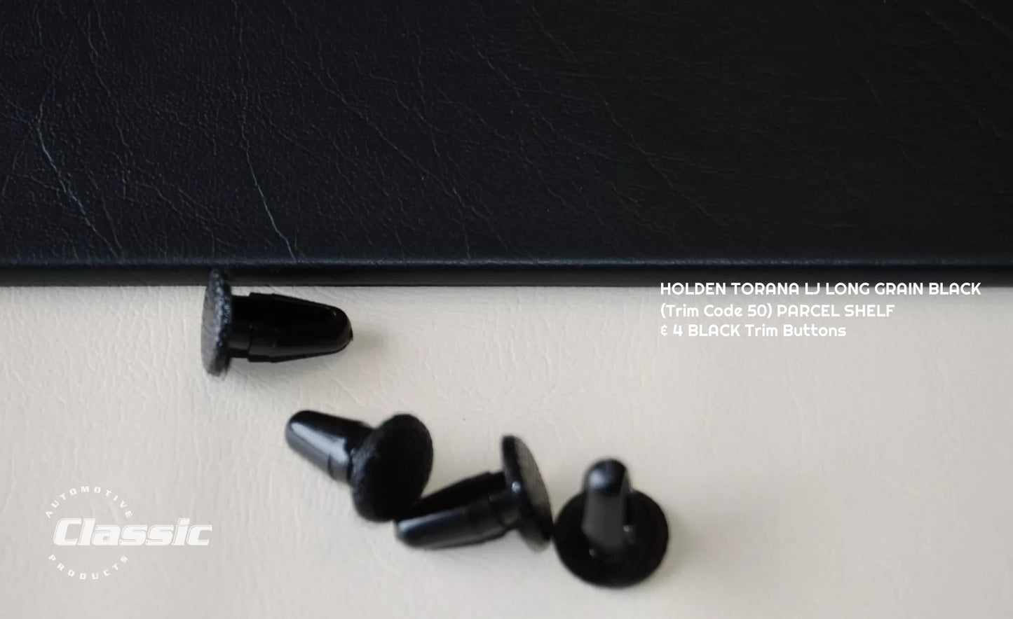 HOLDEN LJ TORANA  PARCEL SHELF LONG GRAIN BLACK TRIM CODE 50 & 4 Black Trim Buttons